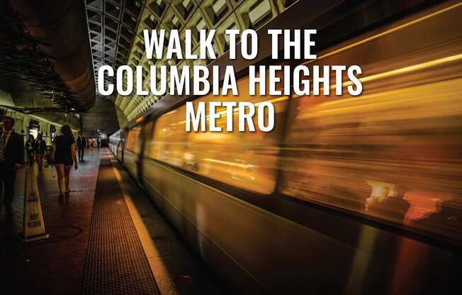 A subway station with the text "WALK TO THE COLUMBIA HEIGHTS METRO" overlaid on the image.
