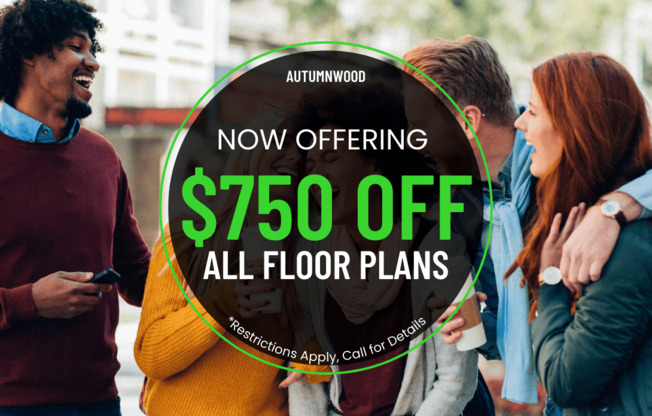 Get $750 OFF all floor plans at Autumnwood Apartment Homes! Restrictions apply, call for details.