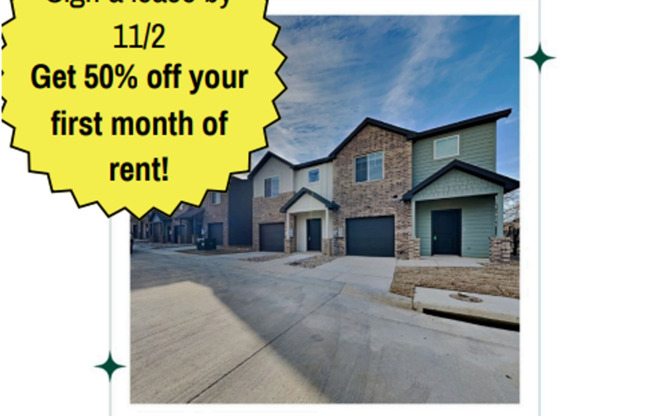 Move-In Special - Sign a lease by 11/22 and enjoy 50% off your first month's rent!