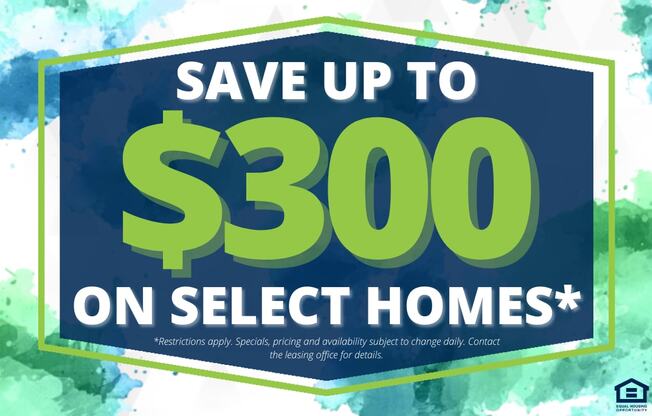 save up to 300 on select homes sign with blue and green watercolor background