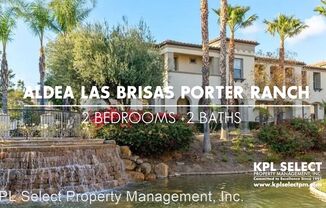 Luxurious 2 bed/ 2 bath townhouse in guard gated Las Brisas at Aldea PORTER RANCH!