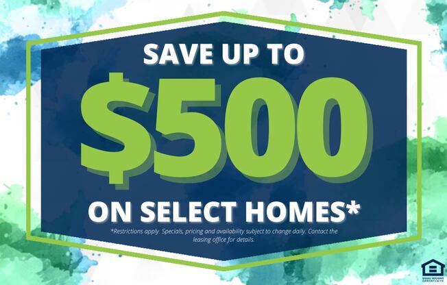 A promotional image advertising savings of up to $500 on select homes.