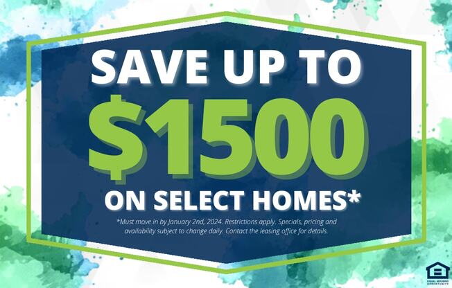 save up to 500 on select homes with a blue and green sign