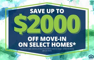 A promotional image advertising savings of up to $2000 off move-in on select homes.