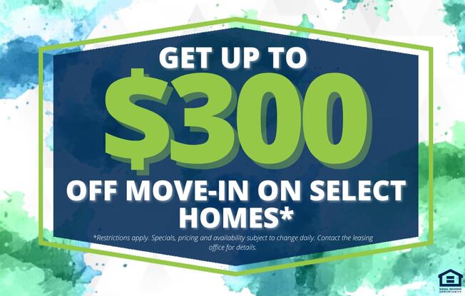 A promotional image offering up to $300 off on select move-in homes.
