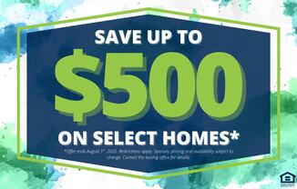 A promotional image advertising savings of up to $500 on select homes.