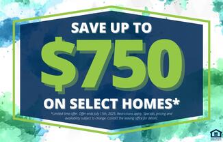 A promotional image advertising savings of up to $750 on select homes.