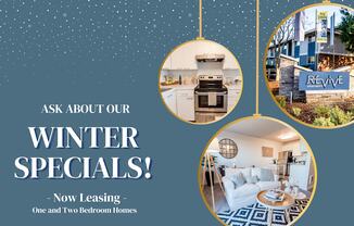 ask about our winter specials for one and two bedroom homes