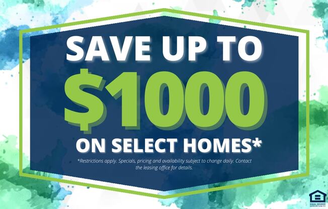 save up to 500 on select homes with a blue and green sign