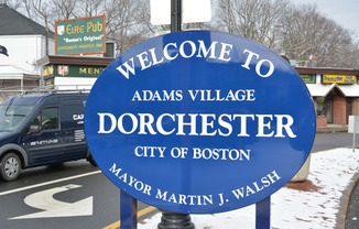 City of Boston Welcome to Dorchester