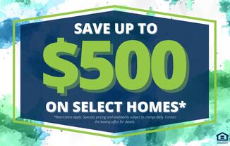 A promotional image advertising savings of up to $500 on select homes.