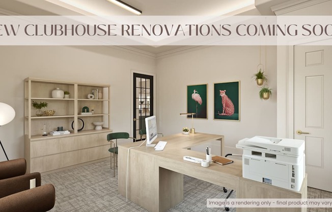 A room with a desk, chairs, and a printer is advertised for new clubhouse renovations.